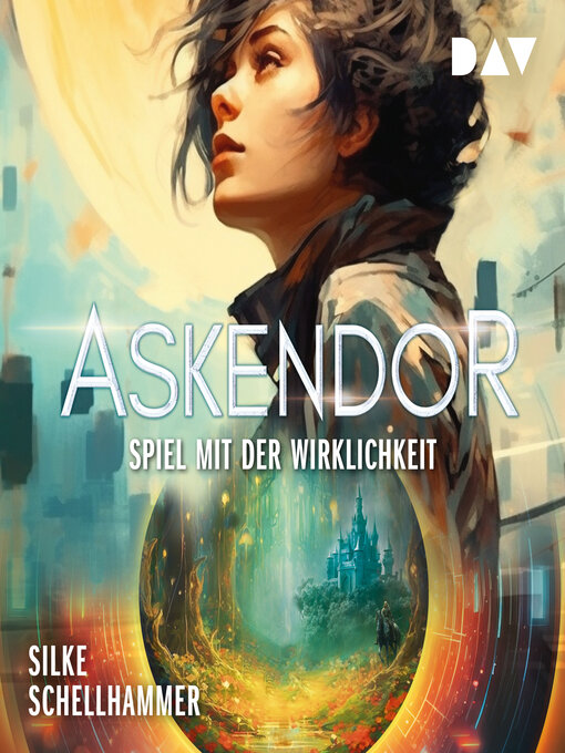 Titeldetails für Askendor--Spiel mit der Wirklichkeit (Ungekürzt) nach Silke Schellhammer - Verfügbar